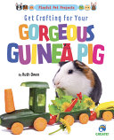 Image for "Get Crafting for Your Gorgeous Guinea Pig"