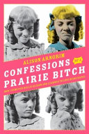 Image for "Confessions of a Prairie Bitch"