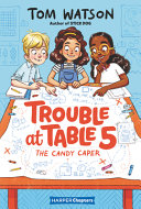Image for "Trouble at Table 5 #1: the Candy Caper"