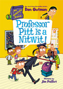 Image for "My Weirdtastic School #3: Professor Pitt Is a Nitwit!"
