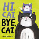 Image for "Hi, Cat. Bye, Cat"