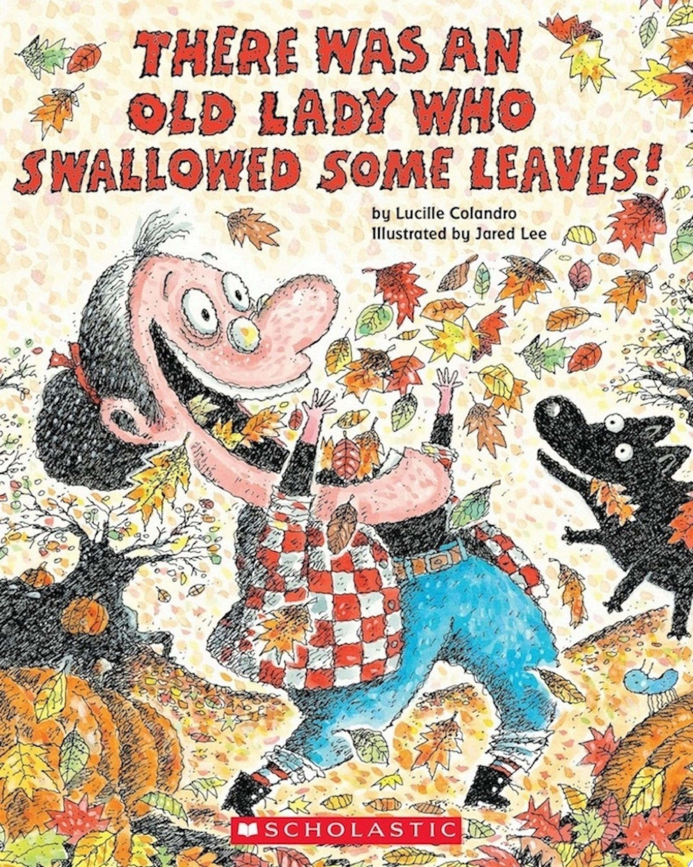 Image for "There Was an Old Lady Who Swallowed Some Leaves!"