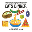 Image for "The Very Hungry Caterpillar Eats Dinner"