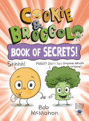 Image for "Cookie &amp; Broccoli: Book of Secrets!"