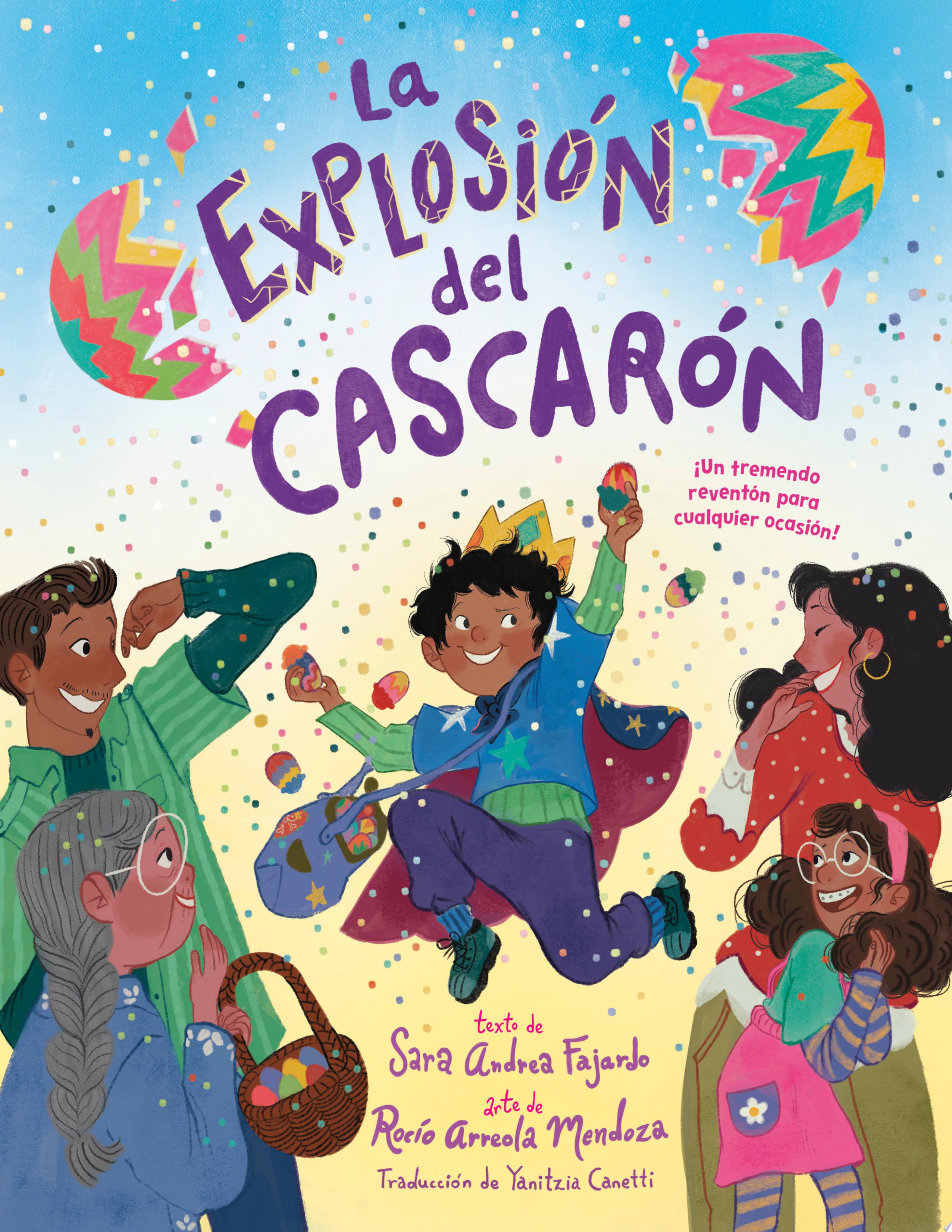 Image for "La explosión del cascarón (Crack Goes the Cascarón Spanish Edition)"