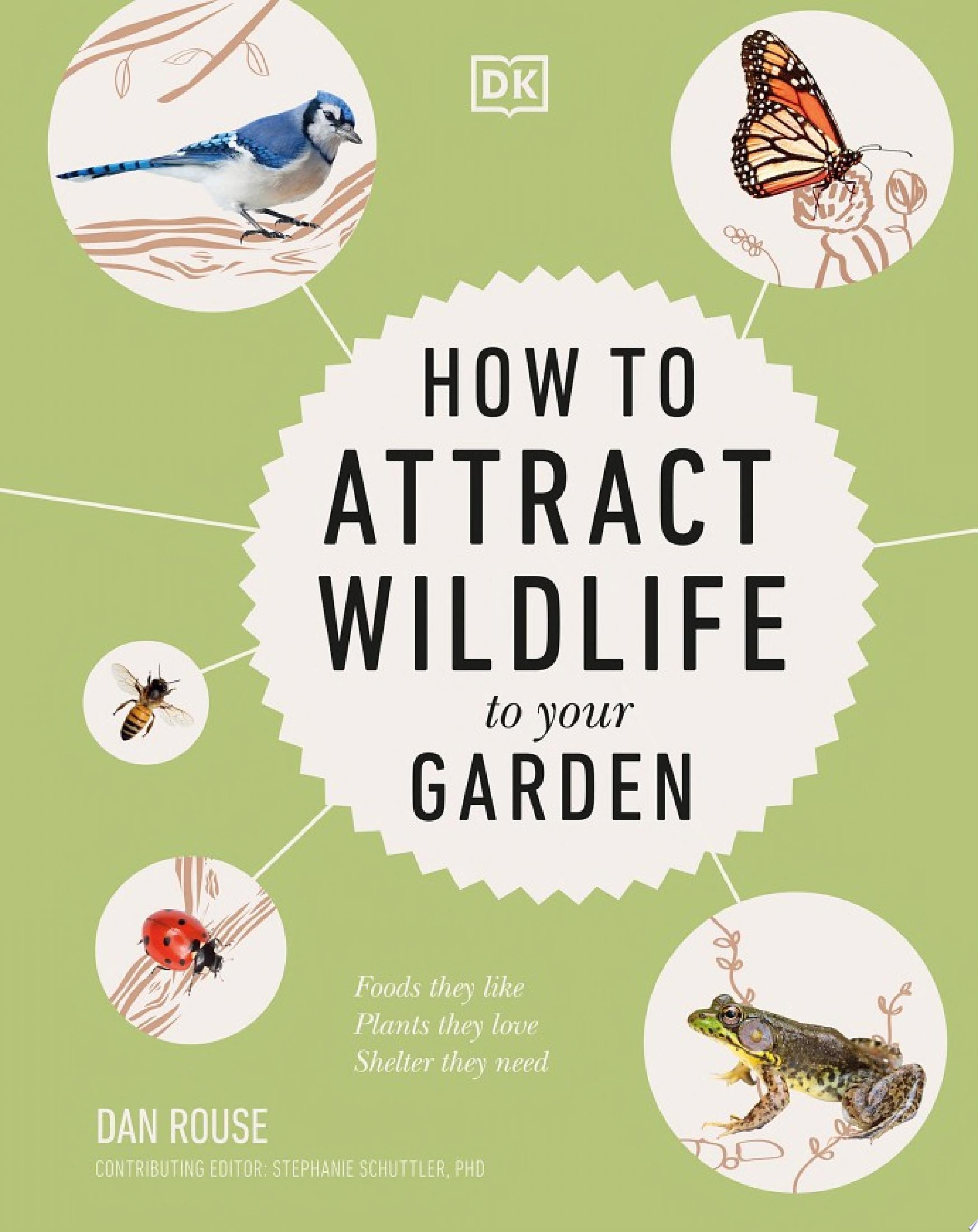 Image for "How to Attract Wildlife to Your Garden"