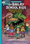 Image for "Dragons Don't Cook Pizza: A Graphix Chapters Book (the Adventures of the Bailey School Kids #4)"
