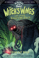 Image for "The Witch&#039;s Wings and Other Terrifying Tales (Are You Afraid of the Dark? Graphic Novel #1)"