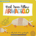Image for "Grab Your Pillow, Armadillo"