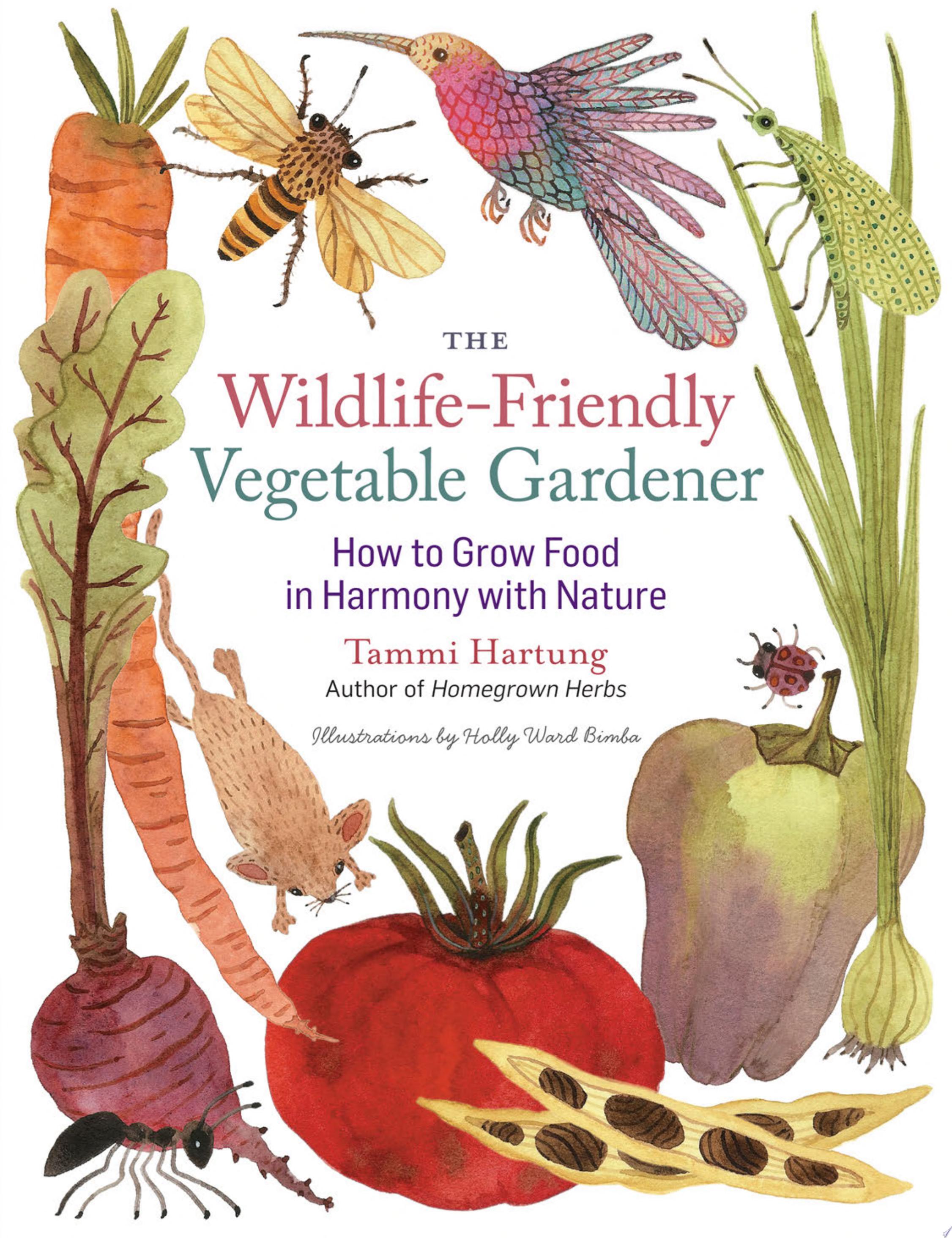Image for "The Wildlife-Friendly Vegetable Gardener"