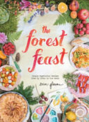 Image for "The Forest Feast: Simple Vegetarian Recipes from My Cabin in the Woods"