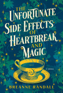 Image for "The Unfortunate Side Effects of Heartbreak and Magic"