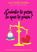 Image for "¿Cuánto Te Pesa Lo Que Te Pasa? / How Much Does What Happens Weigh on You?"