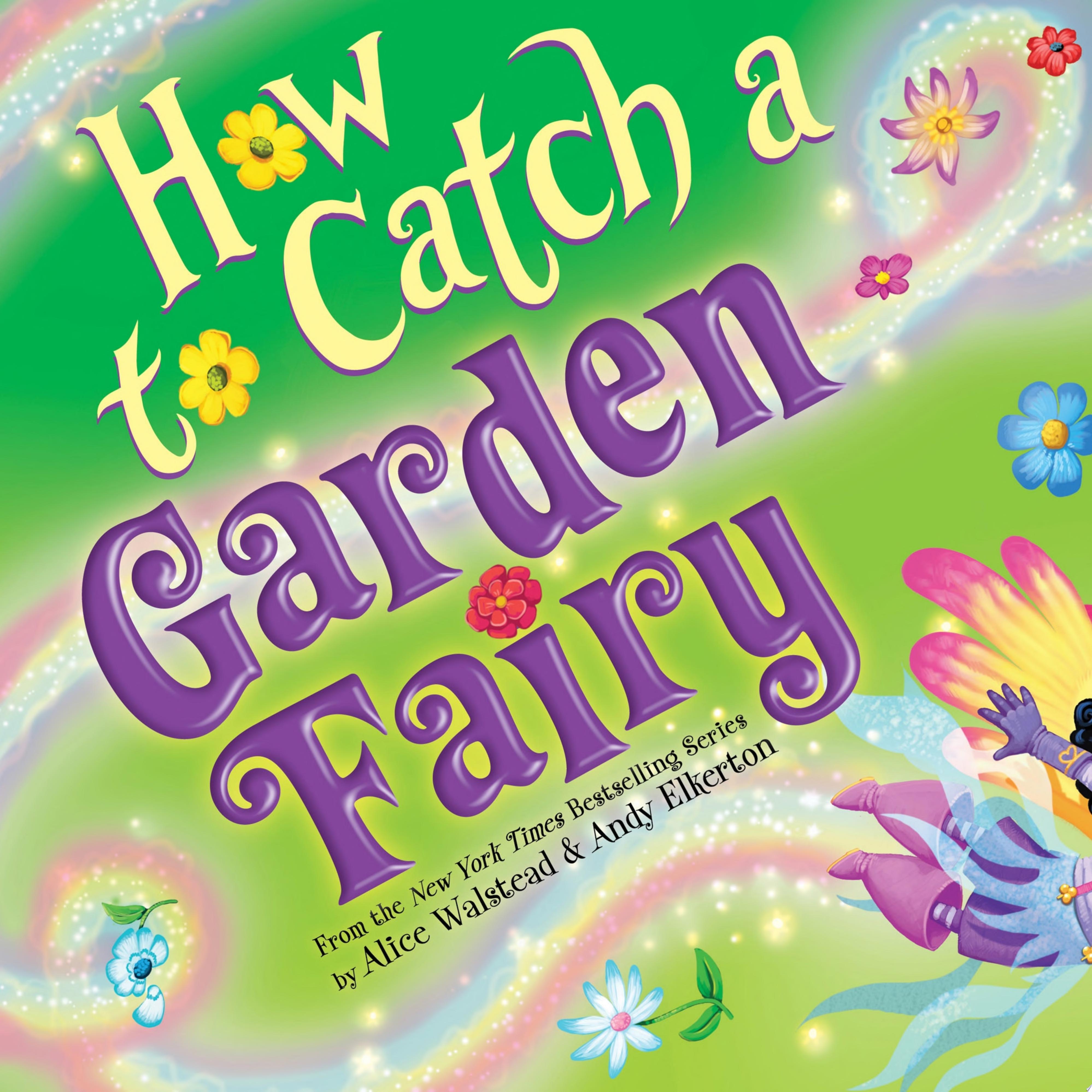 Image for "How to Catch a Garden Fairy"
