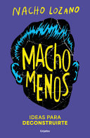 Image for "Macho Menos: Ideas Para Deconstruirte/ Less Machism"