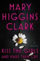 Kiss the Girls and Make Them Cry by Mary Higgins Clark book cover