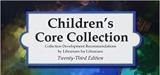 Children's Core Collection 23rd ed.